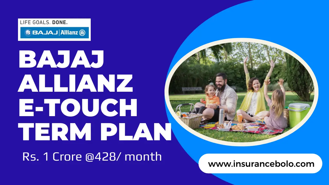 bajaj etouch term insurance plan policy, feature, coverage, benefits, eligibility, premium calculator